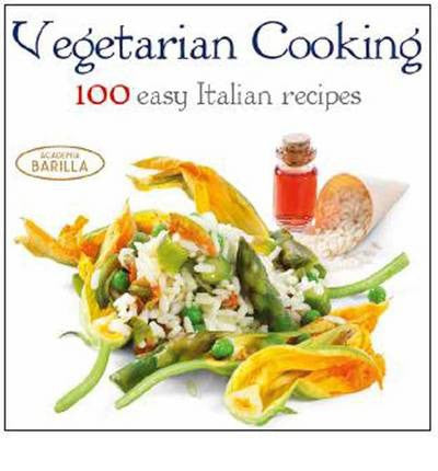 Vegetarian Cooking - 100 Easy Italian Recipes (Hard Cover)